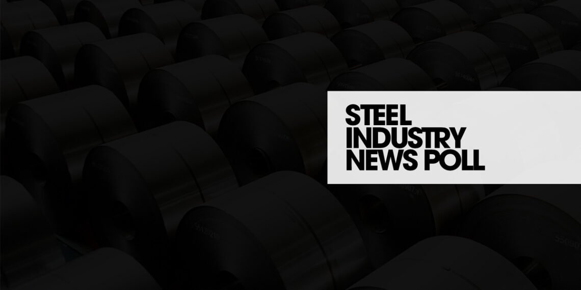 Steel Industry News Poll