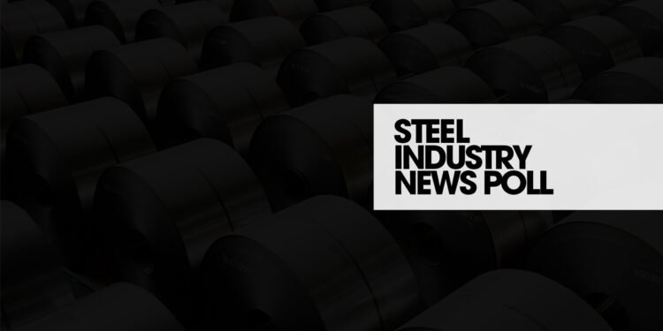 Steel Industry News Poll